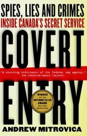 Cover of: Covert Entry : Spies, Lies and Crimes Inside Canada's Secret Service