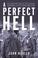 Cover of: A Perfect Hell