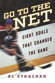 Cover of: Go to the Net: Eight Goals That Changed the Game