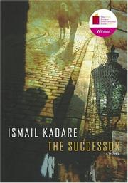 Cover of: The Successor by Ismail Kadare, Ismail Kadare