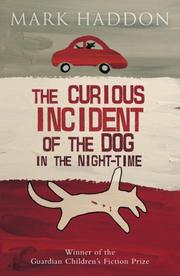 Cover of: The Curious Incident of the Dog in the Night-time by Mark Haddon