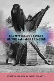 The Mysterious Secret of the Valuable Treasure by Jack Pendarvis
