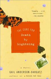 The cure for death by lightning by Gail Anderson-Dargatz, Gail Anderson-Dargatz