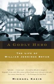 Cover of: A Godly Hero: The Life of William Jennings Bryan