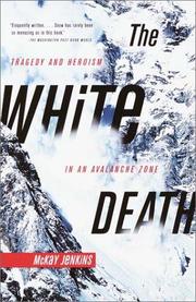 Cover of: The White Death: Tragedy and Heroism in an Avalanche Zone