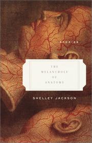 Cover of: The melancholy of anatomy: stories