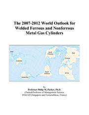 The 2007-2012 World Outlook for Welded Ferrous and Nonferrous Metal Gas Cylinders