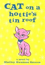 Cover of: Cat on a Hottie's Tin Roof by Shelley Swanson Sateren
