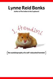 Cover of: I, Houdini by Lynne Reid Banks, Lynne Reid Banks