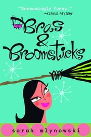 Cover of: Bras & Broomsticks (Bras & Broomsticks Trilogy) by Sarah Mlynowski