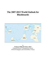 Cover of: The 2007-2012 World Outlook for Blackboards | Philip M. Parker