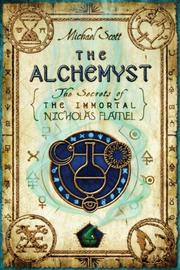 Cover of: The Alchemyst (Secrets Imrtl Nicholas Flamel) by Michael Scott, Michael Dylan Scott