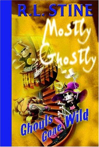 Ghouls gone wild by R. L. Stine