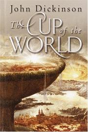 Cover of: The Cup of the World by Dickinson, John