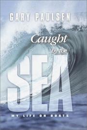 Cover of: Caught by the sea by Gary Paulsen