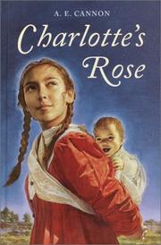 Charlotte's Rose by A. E. Cannon