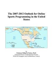 Cover of: The 2007-2012 Outlook for Online Sports Programming in the United States by Philip M. Parker, Philip M. Parker