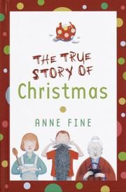 Cover of: The true story of Christmas by Anne Fine
