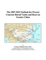 The 2007-2012 Outlook for Precast Concrete Burial Vaults and Boxes in Greater China