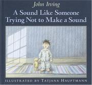 Cover of: sound like someone trying not to make a sound | John Irving