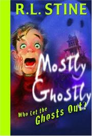 Cover of: Mostly ghostly - Who let the ghosts out?