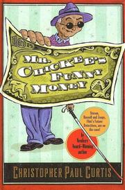 Mr. Chickee's funny money by Christopher Paul Curtis
