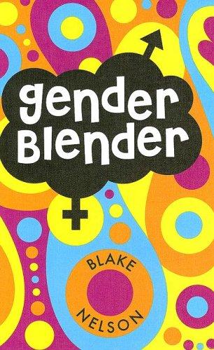 Gender blender by Blake Nelson