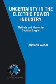 Cover of: Uncertainty in the Electric Power Industry: Methods and Models for Decision Support (International Series in Operations Research & Management Science)