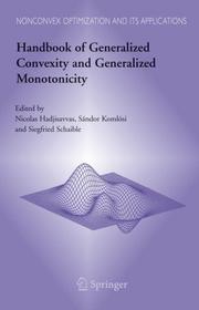 Cover of: Handbook of Generalized Convexity and Generalized Monotonicity (Nonconvex Optimization and Its Applications)