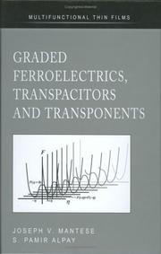 Cover of: Graded Ferroelectrics, Transpacitors and Transponents (Multifunctional Thin Film Series)