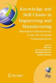 Cover of: Knowledge and skill chains in engineering and manufacturing by IFIP TC5 WG5.3/5.7 International Working Conference on the Design of Information Systems for Manufacturing (5th 2002 Osaka, Japan)