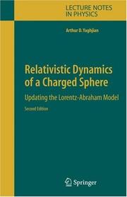 Relativistic Dynamics of a Charged Sphere by Arthur Yaghjian