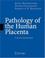 Cover of: Pathology of the human placenta