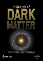 Cover of: In Search of Dark Matter (Springer Praxis Books / Space Exploration) by Ken Freeman, Geoff McNamara