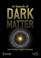 Cover of: In Search of Dark Matter (Springer Praxis Books / Space Exploration)