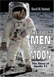 Cover of: The First Men on the Moon: The Story of Apollo 11 (Springer Praxis Books / Space Exploration)