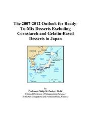 The 2007-2012 Outlook for Ready-To-Mix Desserts Excluding Cornstarch and Gelatin-Based Desserts in Japan