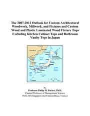 The 2007-2012 Outlook for Custom Architectural Woodwork, Millwork, and Fixtures and Custom Wood and Plastic Laminated Wood Fixture Tops Excluding Kitchen Cabinet Tops and Bathroom Vanity Tops in Japan