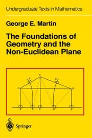Cover of: The foundations of geometry and the non-Euclidean plane by Martin, George Edward