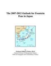 Cover of: The 2007-2012 Outlook for Fountain Pens in Japan