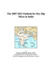 Cover of: The 2007-2012 Outlook for Dry Dip Mixes in India