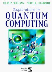 Cover of: Explorations in quantum computing by Colin P. Williams
