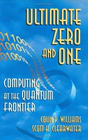 Ultimate zero and one by Colin P. Williams, Colin Williams, Scott H. Clearwater