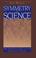 Cover of: Symmetry in Science