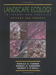 Landscape ecology in theory and practice by Monica Turner, R. H. Gardner, R. V. O'Neill