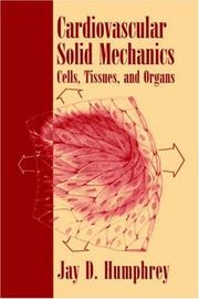 Cover of: Cardiovascular Solid Mechanics: Cells, Tissues, and Organs