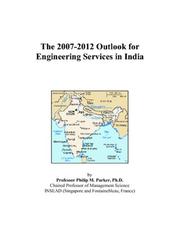 Cover of: The 2007-2012 Outlook for Engineering Services in India | Philip M. Parker
