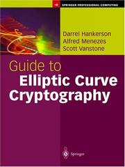 Cover of: Guide to Elliptic Curve Cryptography (Springer Professional Computing) by Darrel Hankerson, Alfred J. Menezes, Scott Vanstone