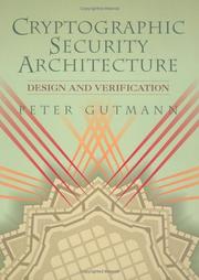 Cover of: Design and verification of a cryptographic security architecture by Peter Gutmann