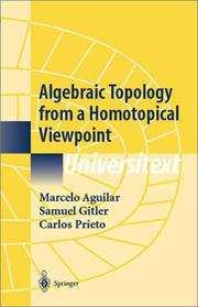 Algebraic topology from a homotopical viewpoint by Marcelo Aguilar, Samuel Gitler, Carlos Prieto